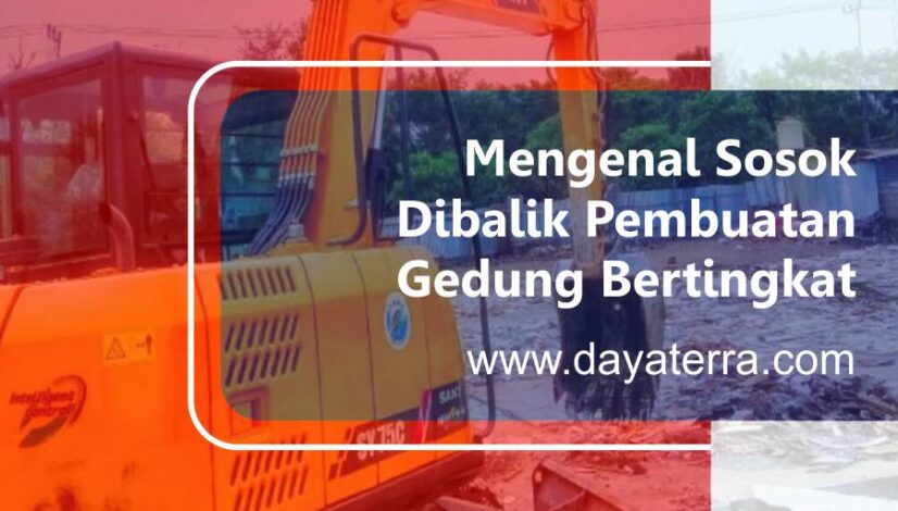 mengenal-sosok-dibalik-pembuatan-gedung-bertingkat-cv-daya-terra