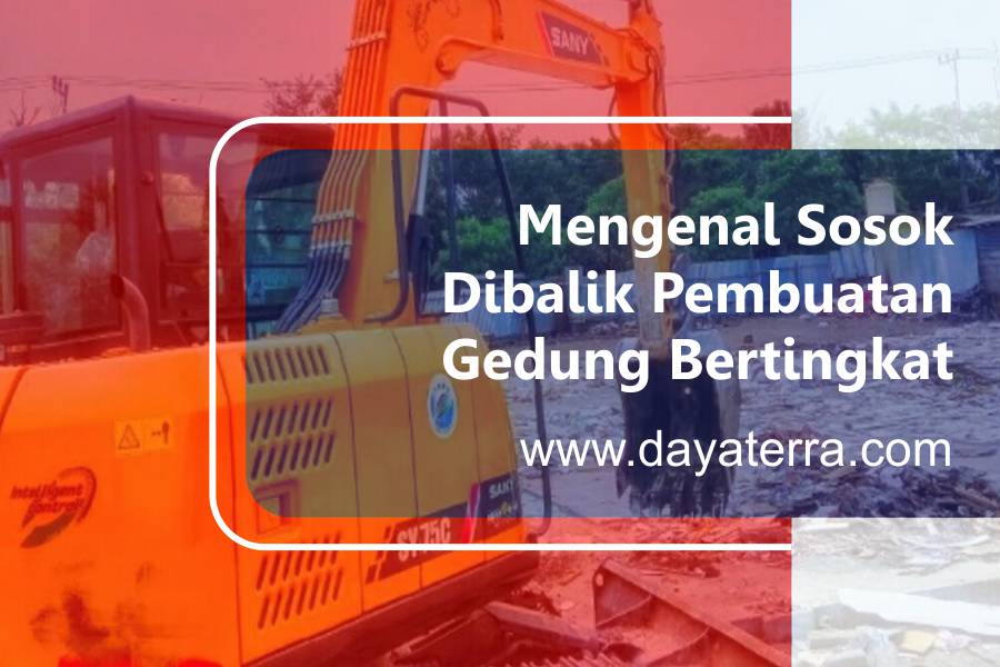 mengenal-sosok-dibalik-pembuatan-gedung-bertingkat-cv-daya-terra